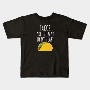 Tacos Are The Way To My Heart Kids T-Shirt